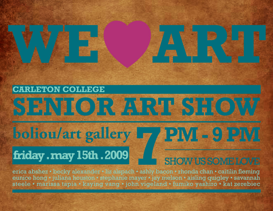 We Heart Art: Carleton College Senior Art Show -- Boliou/Art Gallery Friday, May 15th, 2009, 7pm - 9pm
