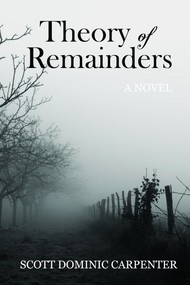 Theory Of Remainders by Scott Dominic Carpenter