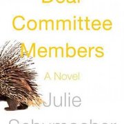 Dear Committee Members by Julie Schumacher (Doubleday, 2014)
