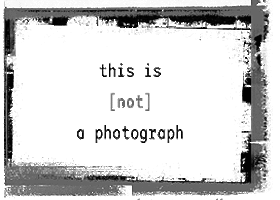 This Is Not A Photograph