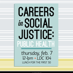 Careers in Social Justice Panel: Public Health