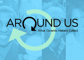 Around Us: What Ceramic Makers Collect